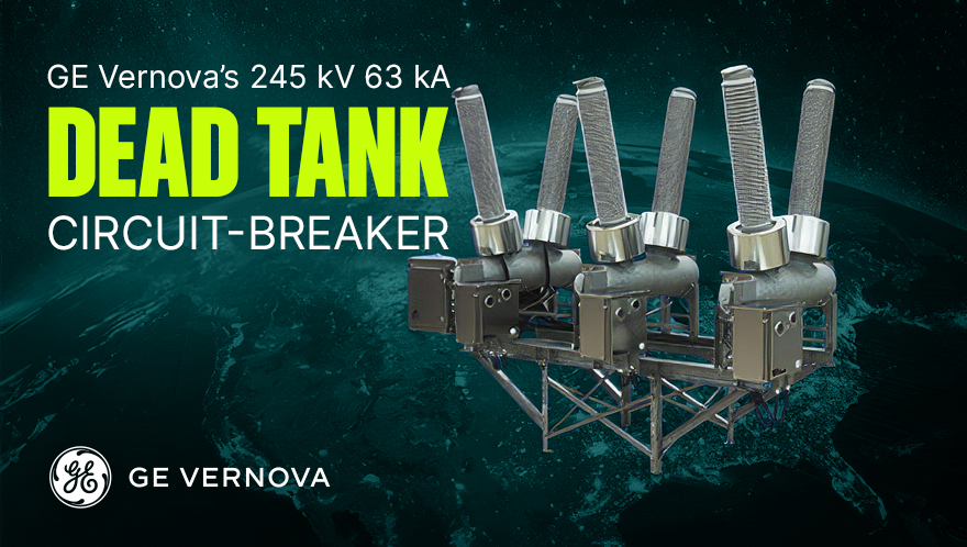 GE’s 245 kV 63 kA Dead Tank Circuit-Breaker Enhanced With Independent Pole Operation